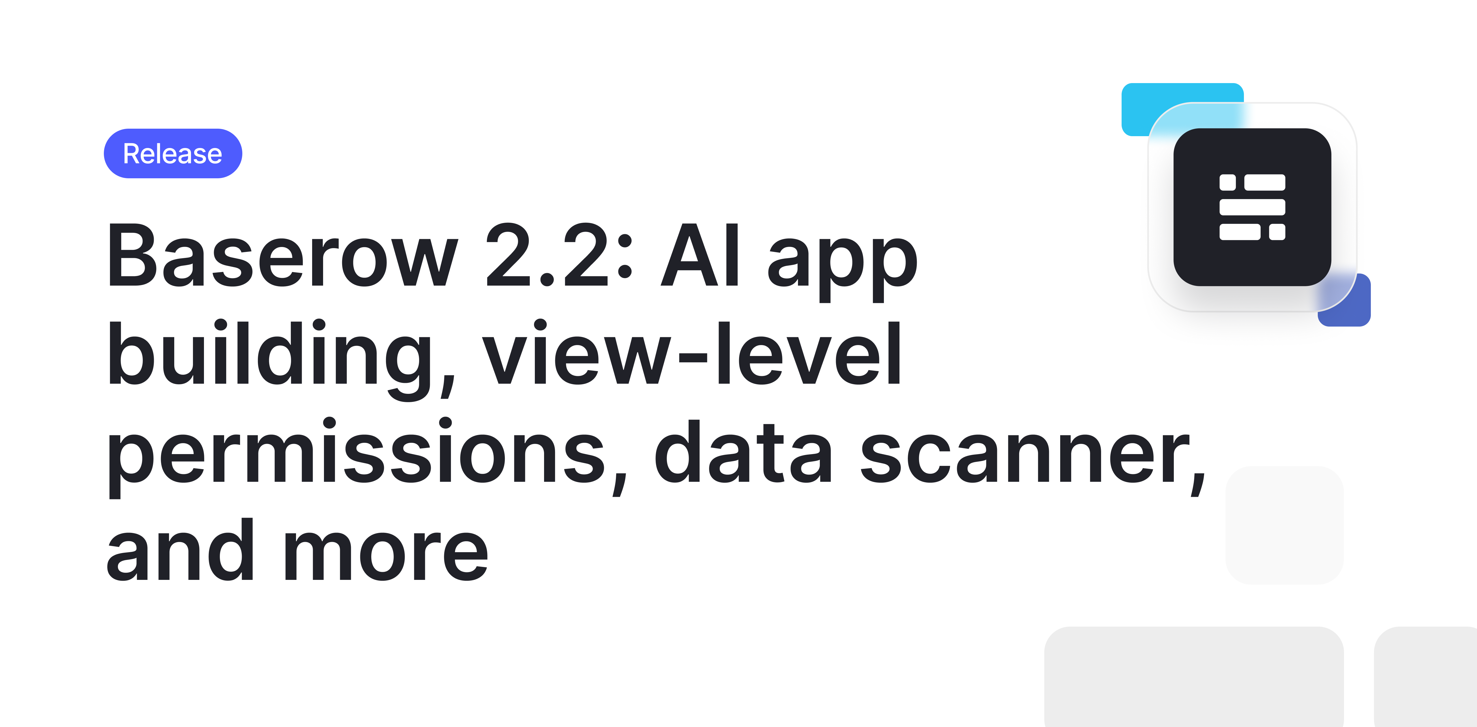 Baserow 2.2: build apps with AI, view-level permissions, edit rows via ...
