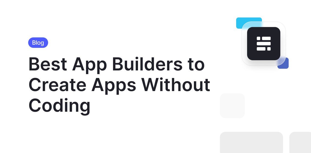 Top App Builders to Create Apps Without Coding