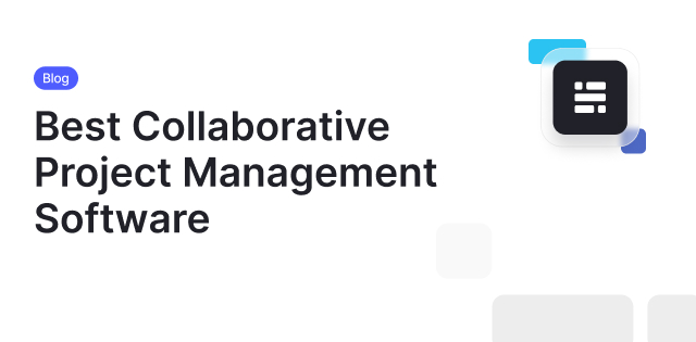 Best Collaborative Project Management Software (List)