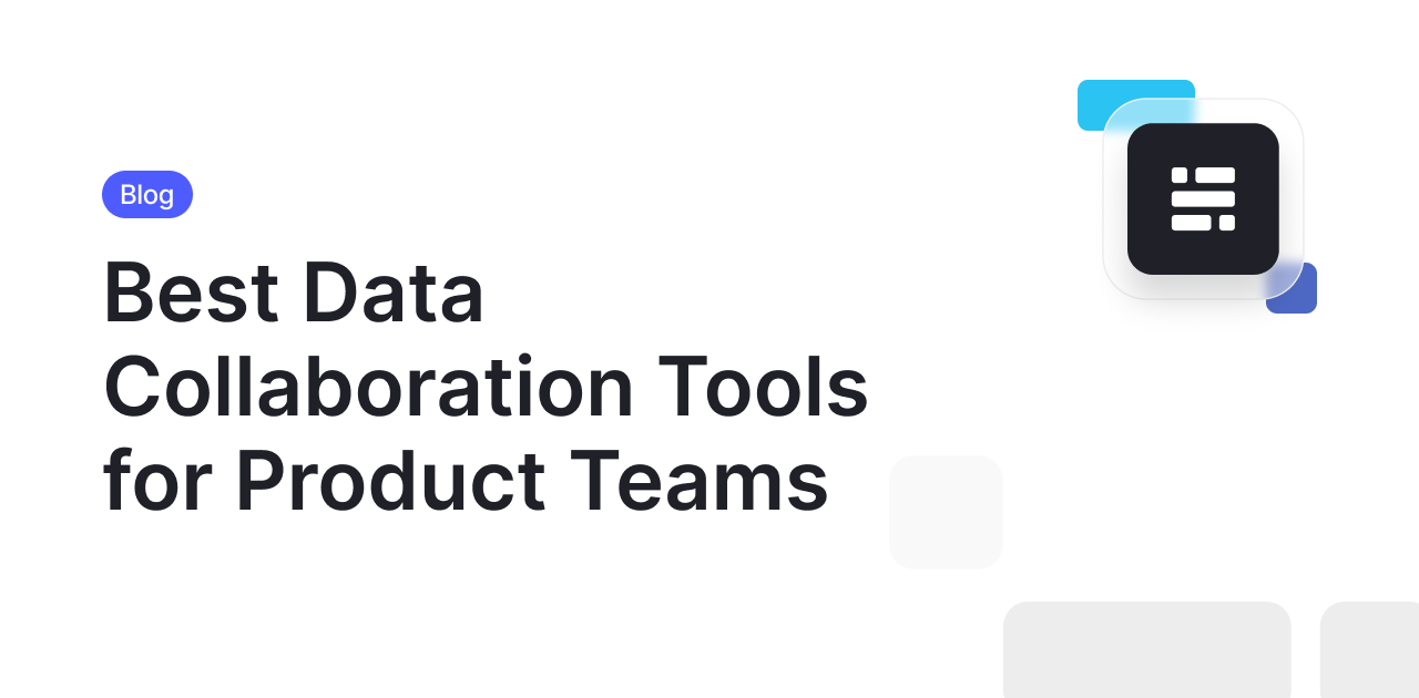 Best Data Collaboration Tools for Product Teams