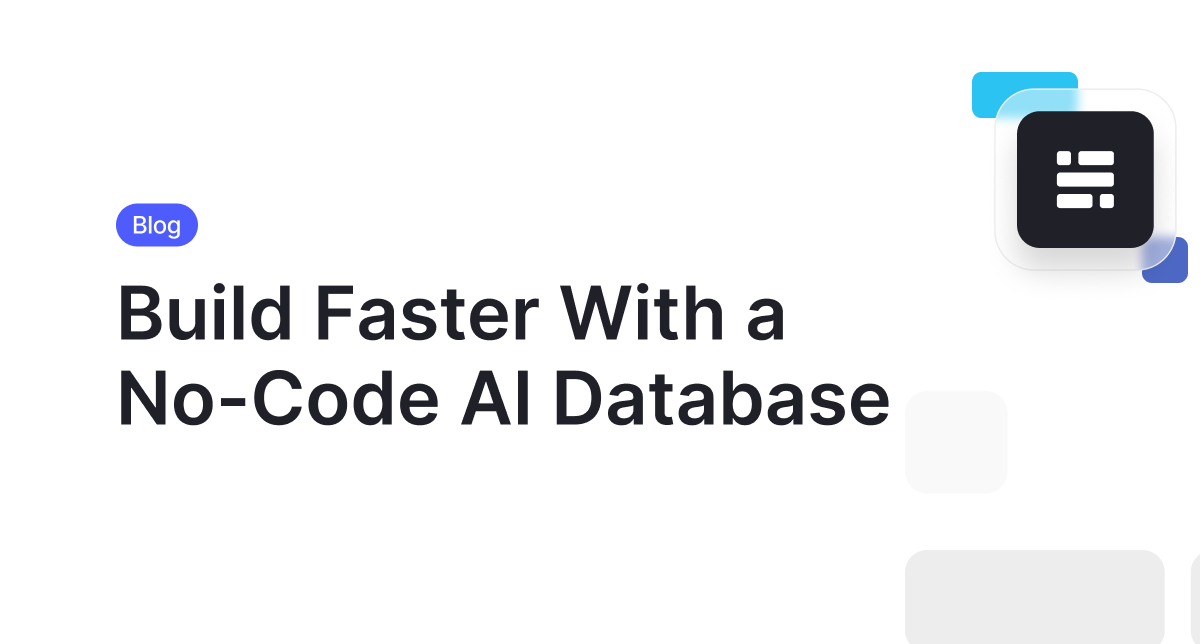 Build With a No-Code AI Database Faster