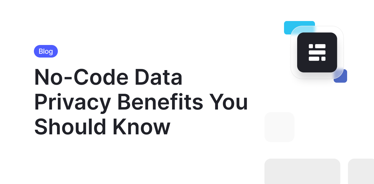 No-Code Data Privacy Benefits Explained Simply