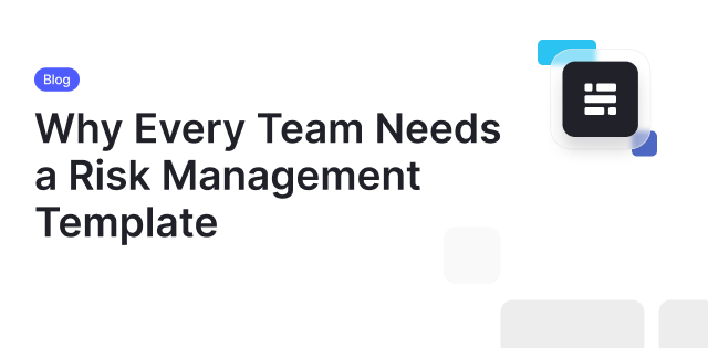 Why Every Team Needs a Risk Management Template